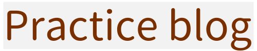 Practice Blog